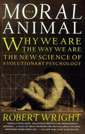 Book cover number 1 for The Moral Animal : Why We Are, the Way We Are : The New Science of Evolutionary Psychology written by Robert Wright published by Vintage