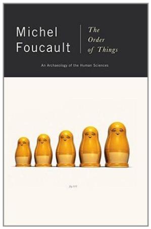 Book cover number 1 for The Order Of Things : An Archaeology Of The Human Science written by Michel Foucault published by Random House