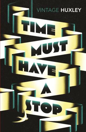 Book cover number 1 for Time Must Have A Stop written by Aldous Huxley published by Vintage
