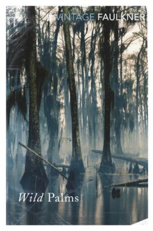 Book cover number 1 for Wild Palms written by William Faulkner published by Vintage