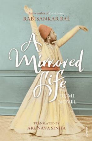Book cover number 1 for A Mirrored Life : The Rumi Novel written by Rabisankar Bal published by Vintage