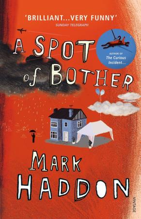 Book cover number 1 for A Spot Of Bother written by Mark Haddon published by Vintage