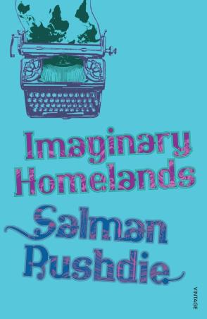 Book cover number 1 for Imaginary Homelands written by Salman Rushdie published by Random House