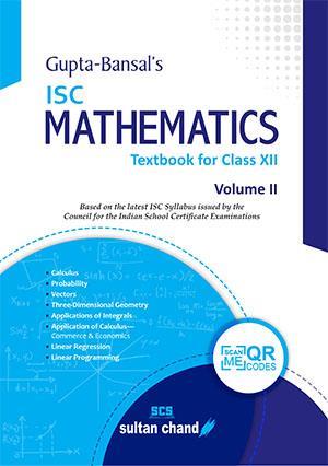Book cover number 1 for Gupta Bansal's ISC Mathematics : A Textbook For Class 12 Volume 2 written by V. K. Gupta, A. K. Bansal published by Sultan Chand & Sons (P) Ltd