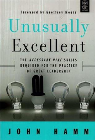 Book cover number 1 for Unusually Excellent : The Necessary Nine Skills Required For The Practice Of Great Leadership written by John Hamm published by S. Chand (G/L) & Company Ltd