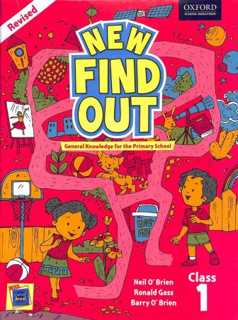 Book cover number 1 for New Find Out : General Knowledge For The Primary School Class 1 written by Neil O'Brien, Barry O'Brien, Ronald Gass published by Oxford University Press