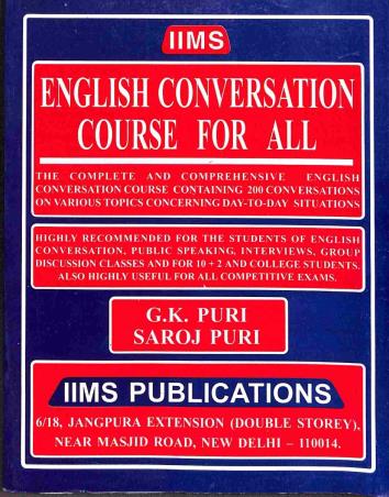 Book cover number 1 for English Conversation Course For All written by G. K. Puri, Saroj Puri published by IIMS Publications