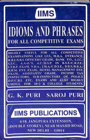 Book cover number 1 for Idioms And Phrases For All Competitive Exams written by G. K. Puri, Saroj Puri published by IIMS Publications