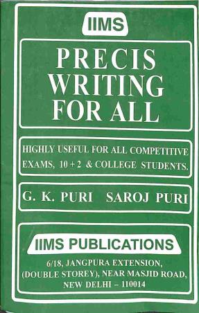 Book cover number 1 for Precis Writing For All written by G. K. Puri, Saroj Puri published by IIMS Publications