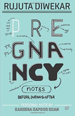 Book cover number 1 for Pregnancy Notes : Before, During & After written by Rujuta Diwekar published by Westland
