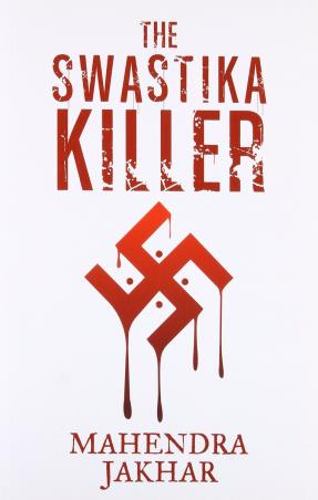 Book cover number 1 for The Swastika Killer written by Mahendra Jakhar published by Westland