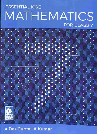 Book cover number 1 for Essential ICSE Mathematics Class 7 (NEP / NCF) written by A. Kumar, A. Das Gupta published by Bharati Bhawan Publishers & Distributors