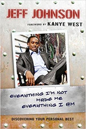 Book cover number 1 for Everything I'm Not Made Me Everything I Am : Discovering Your Personal Best written by Jeff Johnson published by Hay House