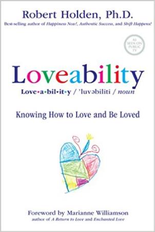 Book cover number 1 for Loveability : Knowing How To Love Be Loved written by Robert Holden published by Hay House