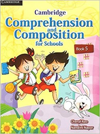 Book cover number 1 for Cambridge Comprehension And Composition For Schools Book 5 written by Cheryl Rao, Nandini Nayar published by Cambridge University Press