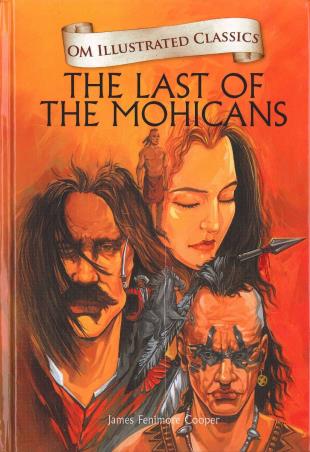 Book cover number 1 for The Last Of The Mohicans (Om Illustrated Classics) written by James Fenimore Cooper published by Om Books