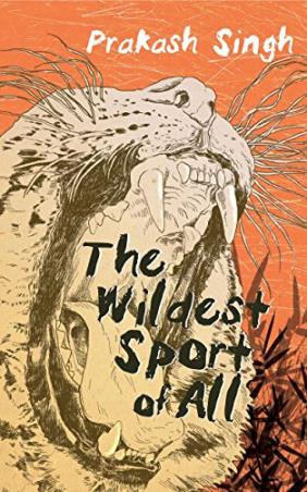 Book cover number 1 for The Wildest Sport Of All written by Prakash Singh published by Harper Collins Publishers