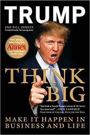 Book cover number 1 for Think Big : Make It Happen In Business And Life written by Donald J. Trump published by Harper Collins Publishers