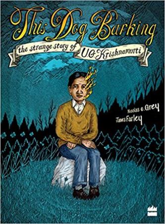 Book cover number 1 for This Dog Barking : The Strange Story of U.G. Krishnamurti written by Farley James published by Element