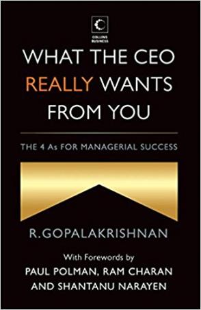 Book cover number 1 for What The CEO Really Wants From You :  The 4 As For Managerial Success written by R. Gopalakrishnan published by Harper Collins Publishers