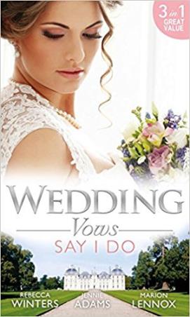 Book cover number 1 for Wedding Vows : Say I Do written by Rebecca Winters published by Harper Collins Publishers