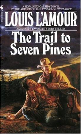 Book cover number 1 for The Trail To Seven Pines written by Louis L'Amour published by Bantam Books