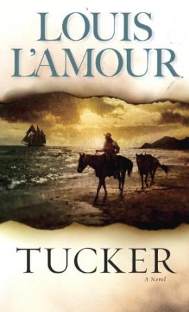 Book cover number 1 for Tucker : A Novel written by Louis L'Amour published by Bantam Books