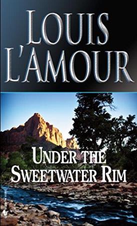 Book cover number 1 for Under The Sweetwater Rim written by Louis L'Amour published by Bantam Books