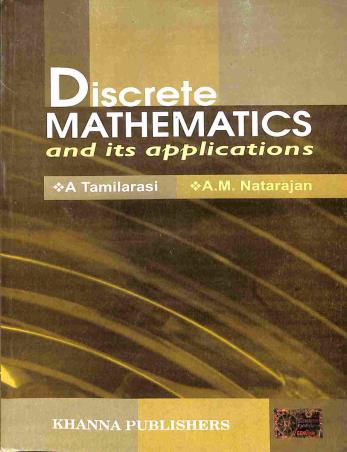 Book cover number 1 for Discrete Mathematics And Its Applications written by A. M. Natarajan, A. Tamilarasi published by Khanna Publishers