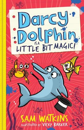 Book cover number 1 for Darcy Dolphin is a Little Bit Magic! written by Sam Watkins, Vicky Barker published by Egmont