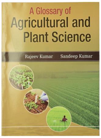 Book cover number 1 for A Glossary of Agricultural And Plant Science written by Sandeep Kumar, Rajiv Kumar published by Kalyani Publishers