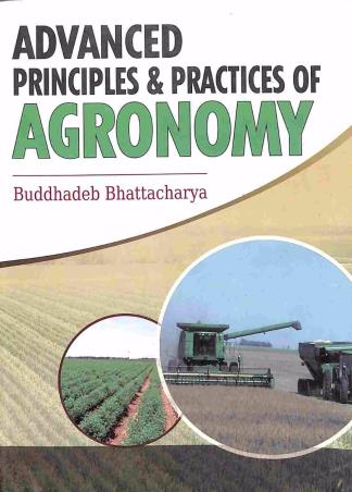 Book cover number 1 for Advanced Principles & Practices Of Agronomy written by Buddhadeb Bhattacharya published by Kalyani Publishers
