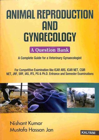 Book cover number 1 for Animal Reproduction And Gynaecology A Question Bank written by Nishant Kumar, Mustafa Hassan Jan published by Kalyani Publishers