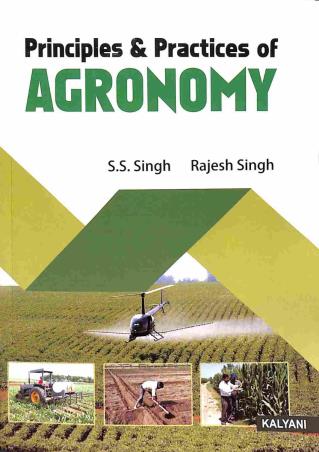 Book cover number 1 for Principles & Practices Of Agronomy written by Rajesh Singh, S. S. Singh published by Kalyani Publishers
