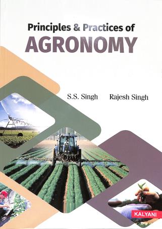 Book cover number 2 for Principles & Practices Of Agronomy written by Rajesh Singh, S. S. Singh published by Kalyani Publishers