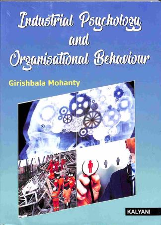 Book cover number 1 for Industrial Psychology And Organisational Behaviour written by Girishbala Mohanty published by Kalyani Publishers