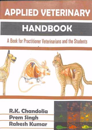 Book cover number 1 for Applied Veterinary Handbook written by Rakesh Kumar, R. K. Chandolia, Prem Singh published by Kalyani Publishers