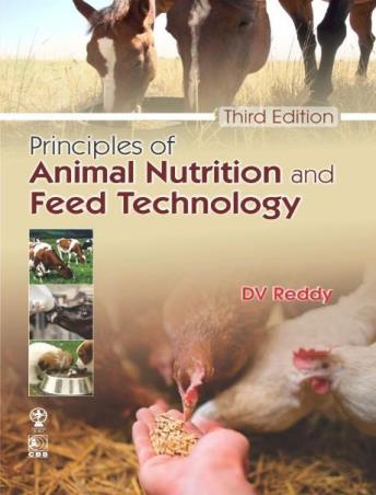 Book cover number 1 for Principles Of Animal Nutrition And Feed Technology written by D. V. Reddy published by CBS Publishers & Distributors Pvt. Ltd.