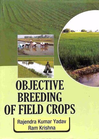 Book cover number 1 for Objective Breeding Of Field Crops written by Rajendra Kumar Yadav, Ram Krishna published by Kalyani Publishers