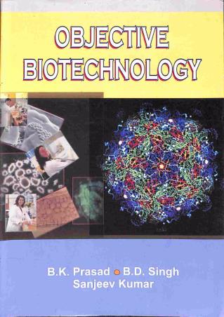 Book cover number 1 for Objective Biotechnology written by B. D. Singh, Sanjeev Kumar, B. K. Prasad published by Kalyani Publishers