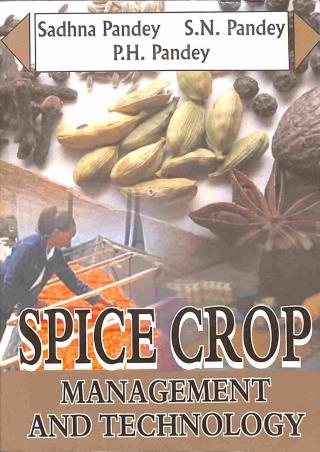 Book cover number 1 for Spice Crop Management And technology written by S. N. Pandey, P. H. Pandey, Sadhna Pandey published by Kalyani Publishers