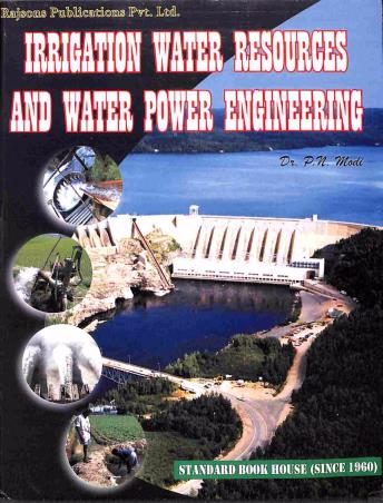 Book cover number 1 for Irrigation Water Resources And Water Power Engineering written by P. N. Modi published by Standard Book House