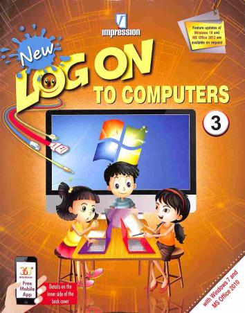 Book cover number 1 for New Log On To Computers 3 (With Windows 7 And MS Office 2010) written by Manjeet Jauhar, Meera Aggarwal published by Impression