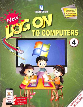 Book cover number 1 for New Log On To Computers 4 (With Windows 7 And MS Office 2010) written by Manjeet Jauhar, Meera Aggarwal published by Impression