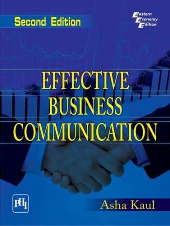 Book cover number 1 for Effective Business Communication written by Asha Kaul published by PHI Learning Private Limited