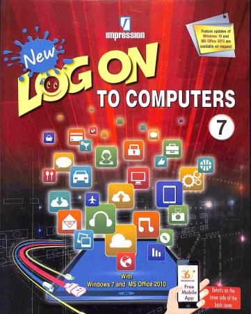 Book cover number 1 for New Log On To Computers 7 (With Windows 7 And MS Office 2010) written by Manjeet Jauhar, Meera Aggarwal published by Impression
