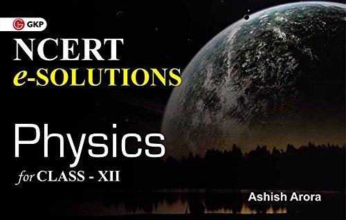 Book cover number 1 for NCERT e-Solutions Physics For Class 12 written by Ashish Arora published by G. K. Publications (P) Ltd.