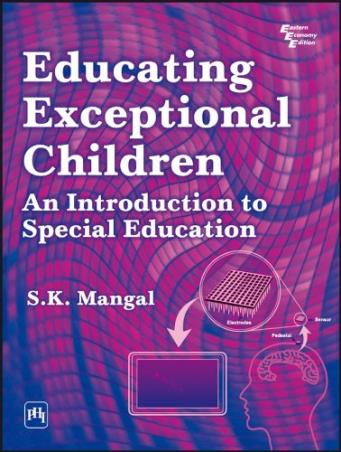 Book cover number 1 for Educating Exceptional Children : An Introduction To Special Education written by S. K. Mangal published by PHI Learning Private Limited