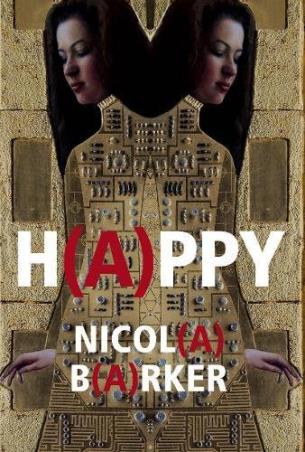 Book cover number 1 for H(A)PPY written by Nicola Barker published by William Heinemann