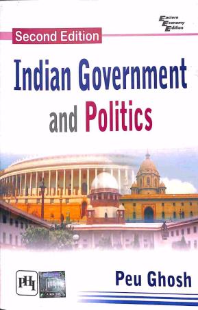 Book cover number 1 for Indian Government And Politics written by Peu Ghosh published by PHI Learning Private Limited